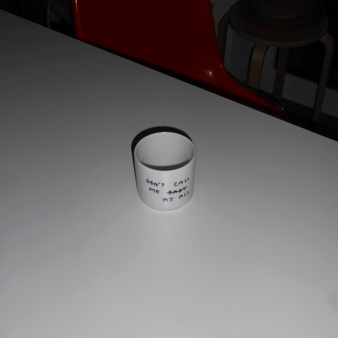 Yahya Studio / Johanna Schwarzer - Cup - Don't call me at all