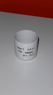 Yahya Studio / Johanna Schwarzer - Cup - Don't call me at all