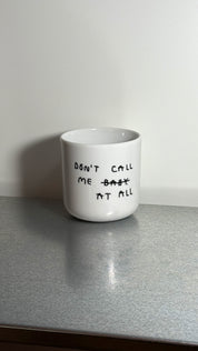 Yahya Studio / Johanna Schwarzer - Cup - Don't call me at all