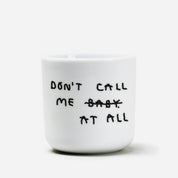 Yahya Studio / Johanna Schwarzer - Cup - Don't call me at all