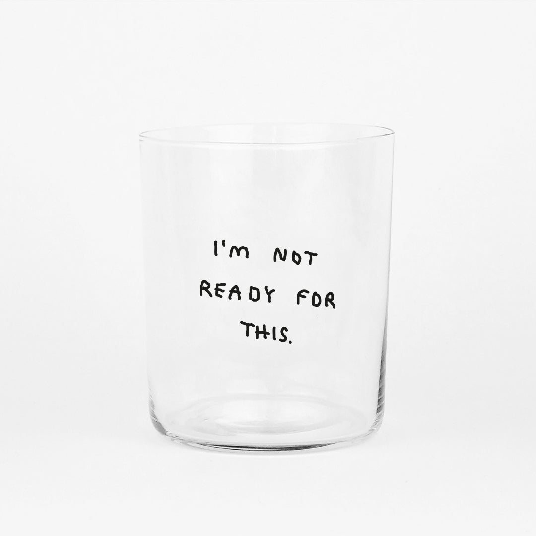 Yahya Studio / Johanna Schwarzer - LARGE Glass - I'm not ready for this