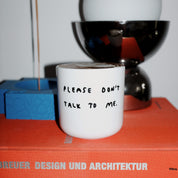 Yahya Studio / Johanna Schwarzer - Cup - Please don't talk to me