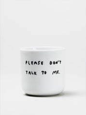Yahya Studio / Johanna Schwarzer - Cup - Please don't talk to me