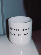 Yahya Studio / Johanna Schwarzer - Cup - Please don't talk to me